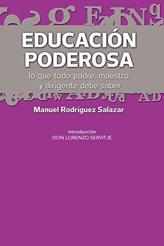 Educación Poderosa: . . .lo que todo padre, maestro y dirigente debe saber
