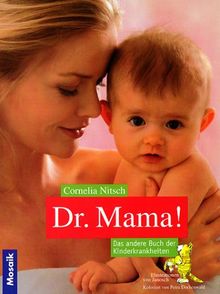 Dr. Mama. Das andere Buch der Kinderkrankheiten