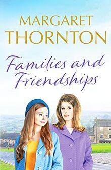 Families and Friendships: An enchanting Yorkshire saga of marriage and motherhood (Yorkshire Sagas, 2, Band 2)