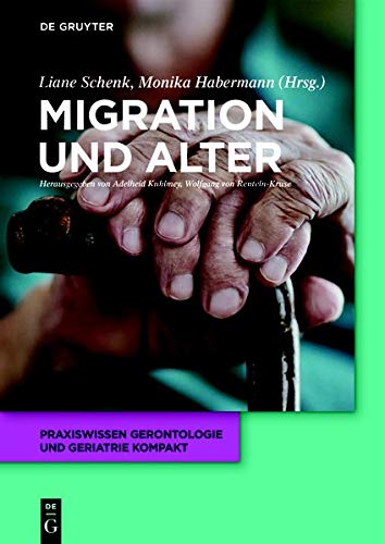 Migration und Alter   Praxiswissen Gerontologie und Geriatrie kompakt Bd9 Kartoniert (TB)
