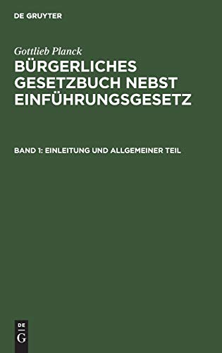 Einleitung und Allgemeiner Teil (Gottlieb Planck: Bürgerliches Gesetzbuch nebst Einführungsgesetz)