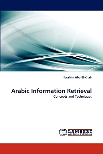 Arabic Information Retrieval: Concepts and Techniques