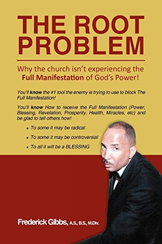 THE ROOT PROBLEM: Why the church isn't experiencing the Full Manifestation of God's Power!
