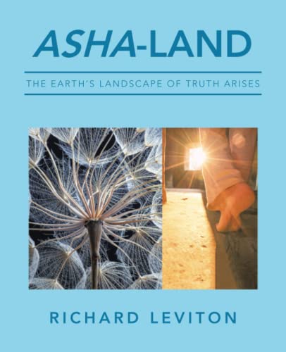 ASHA-LAND: The Earth’s Landscape of Truth Arises