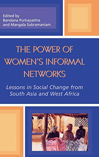The Power of Women's Informal Networks: Lessons in Social Change from South Asia and West Africa