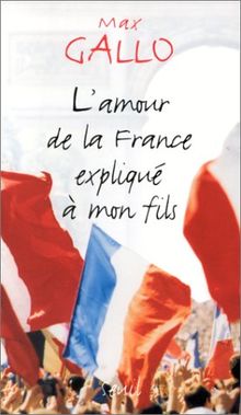 L'amour de la France expliqué à mon fils