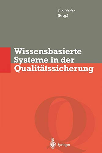 Wissensbasierte Systeme in der Qualitätssicherung: Methoden zur Nutzung verteilten Wissens (Qualitätsmanagement)