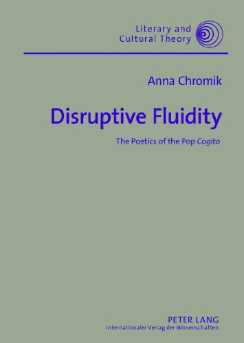 Disruptive Fluidity: The Poetics of the Pop Cogito (Literary and Cultural Theory)
