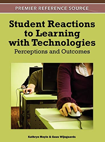 Student Reactions to Learning with Technologies: Perceptions and Outcomes