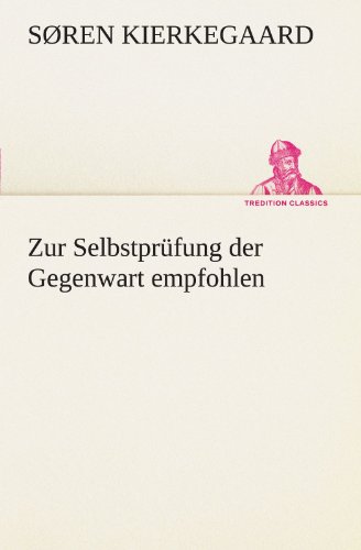 Zur Selbstprüfung der Gegenwart empfohlen (TREDITION CLASSICS)