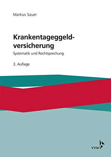 Krankentagegeldversicherung: Systematik und Rechtsprechung