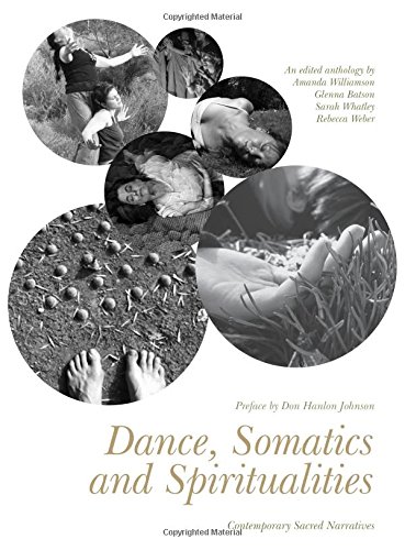 Dance, Somatics and Spiritualities: Contemporary Sacred Narratives