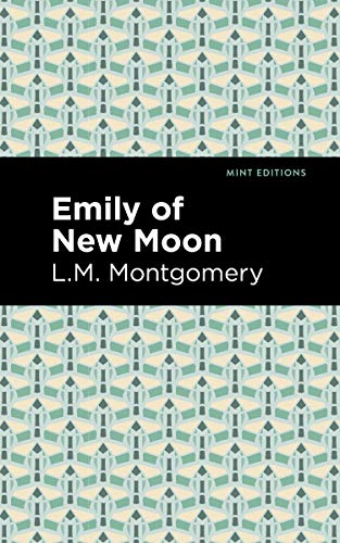 Emily of New Moon (Mint Editions―The Children's Library)