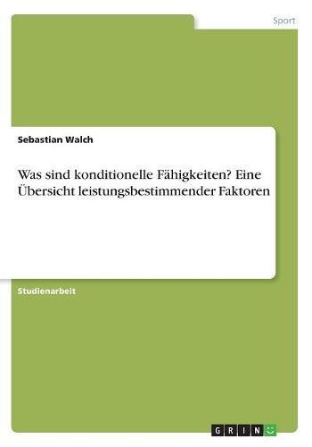 Was sind konditionelle Fähigkeiten? Eine Übersicht leistungsbestimmender Faktoren