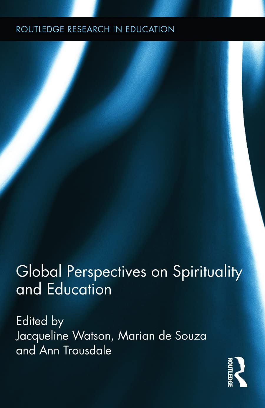 Global Perspectives on Spirituality and Education (Routledge Research in Education, Band 106)
