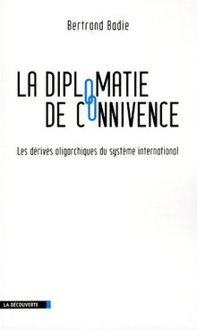 La diplomatie de connivence : les dérives oligarchiques du système international