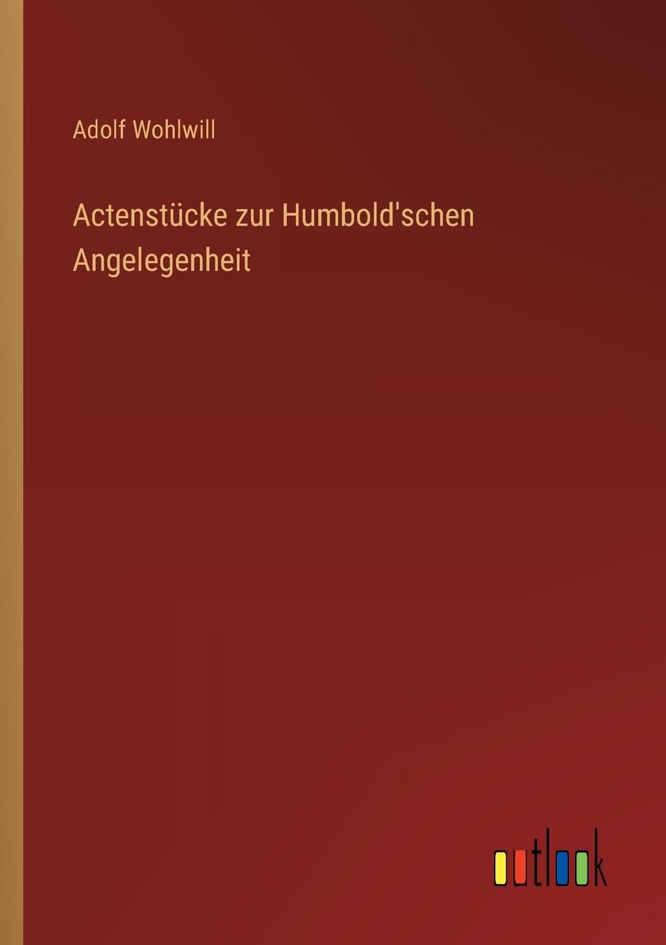 Actenstücke zur Humbold'schen Angelegenheit