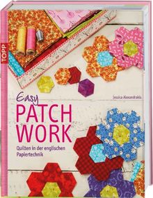 Easy Patchwork: Quilten in der englischen Papiertechnik