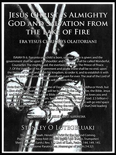 Jesus Christ is Almighty God and Salvation From the Lake of Fire.