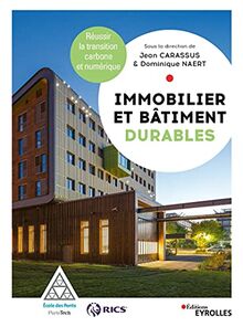 Immobilier et bâtiment durables : réussir la transition carbone et numérique