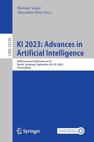 KI 2023: Advances in Artificial Intelligence: 46th German Conference on AI, Berlin, Germany, September 26–29, 2023, Proceedings (Lecture Notes in Computer Science, 14236, Band 14236)