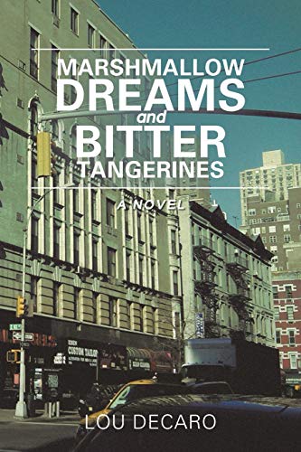 Marshmallow Dreams and Bitter Tangerines: A Novel