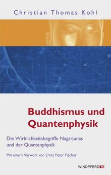 Buddhismus und Quantenphysik - Die Wirklichkeitsbegriffe Nagarjunas und der Quantenphysik