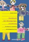 Handbuch der Bewegungserziehung. Didaktisch-methodische Grundlagen und Ideen für die Praxis