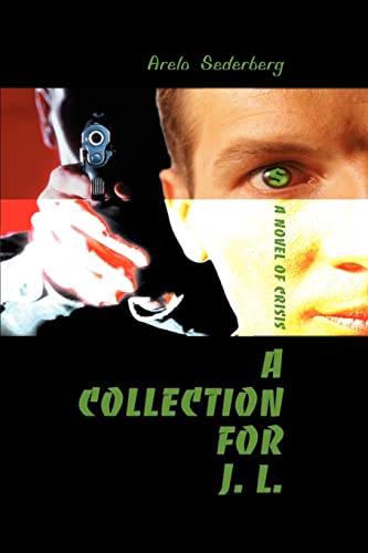 A Collection for J. L.: A Novel of Crisis