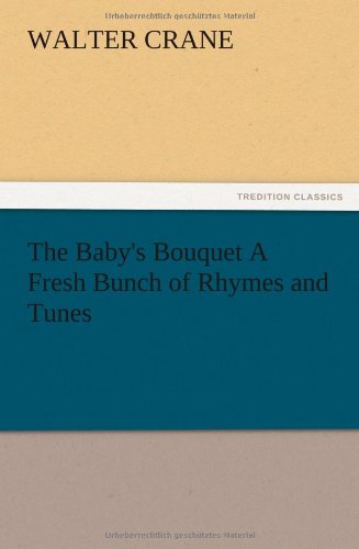 The Baby's Bouquet A Fresh Bunch of Rhymes and Tunes