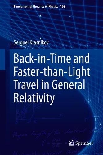 Back-in-Time and Faster-than-Light Travel in General Relativity (Fundamental Theories of Physics, Band 193)
