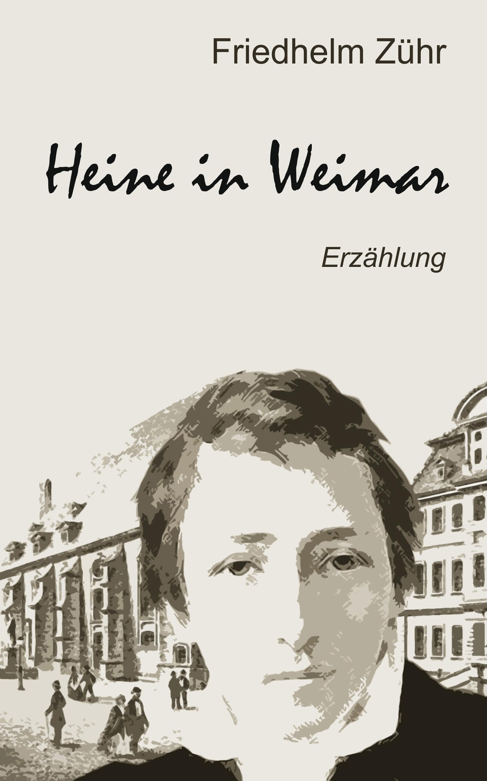 Heine in Weimar: Erzählung
