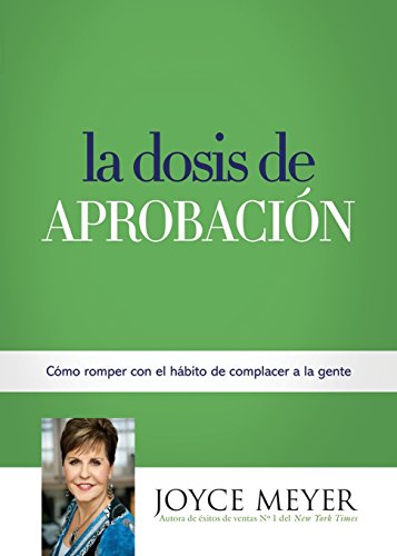 La Dosis de Aprobación: Cómo Romper con el Hábito de Complacer a la Gente