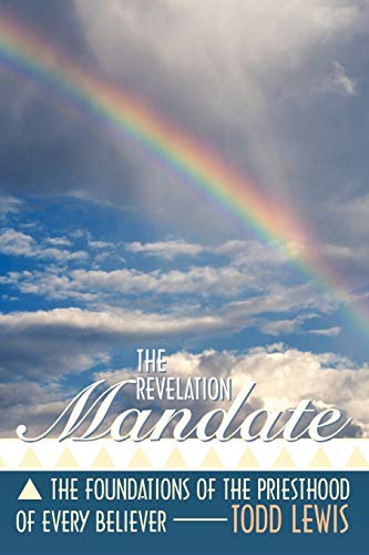 The Revelation Mandate: The Foundations Of The Priesthood Of Every Believer