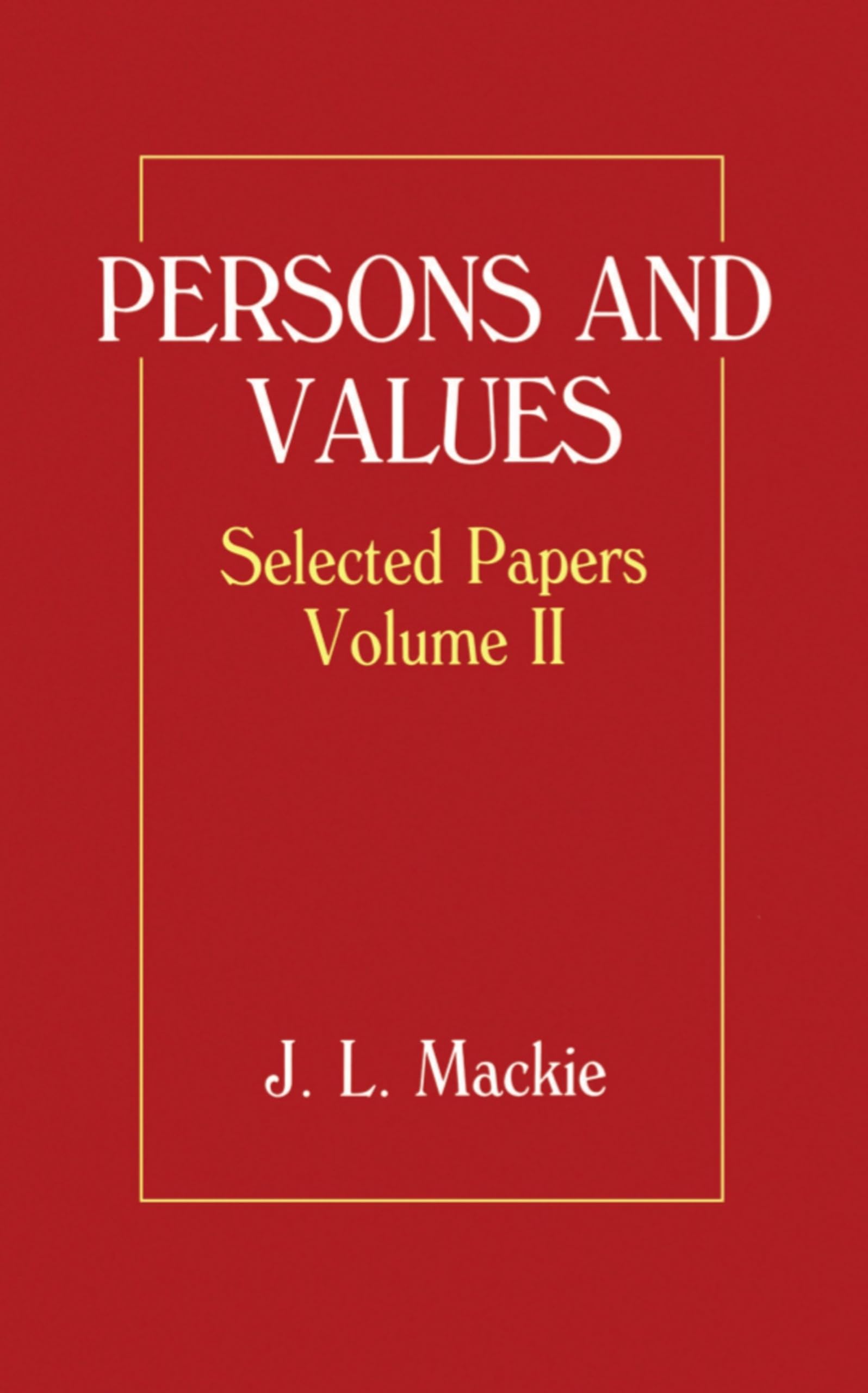 Persons and Values: Selected Papers Volume II (Persons & Values, Band 2)