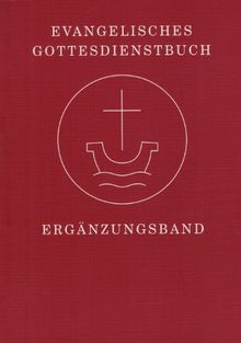 Ergänzungsband zum Evangelischen Gottesdienstbuch