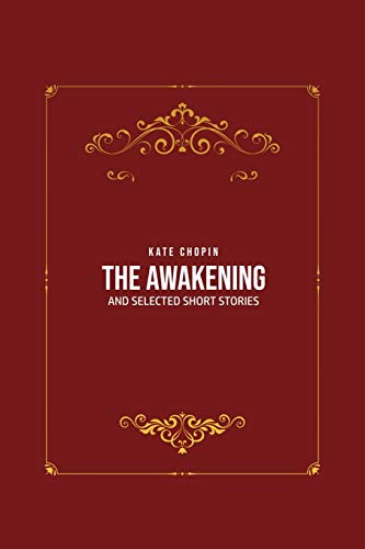 THE AWAKENING: and Selected Short Stories