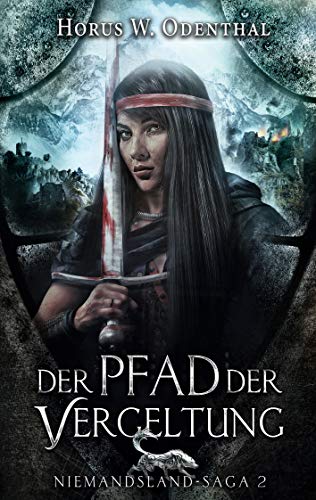 Der Pfad der Vergeltung (Niemandsland-Saga, Band 2)