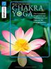 Chakra Yoga. Das komplette Programm zur Vitalisierung und Heilung der Energiezentren.
