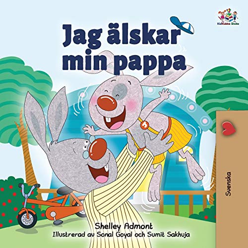 Shelley Admont Jag älskar Min Pappa, I Love My Dad- Swedish Edition (Swedish Bedtime Collection)