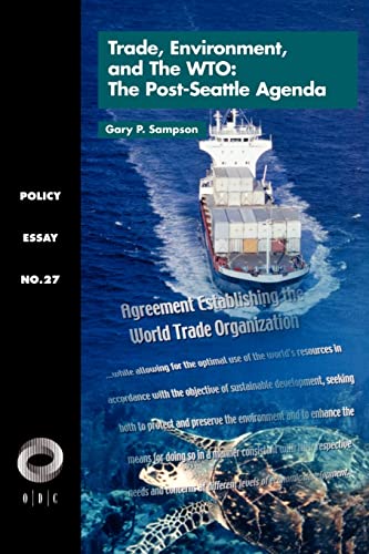 Trade, Environment, and the WTO: The Post-Seattle Agenda (Policy Essay, 27, Band 27)