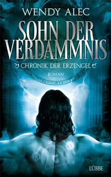 Sohn der Verdammnis: Die Chronik der Erzengel