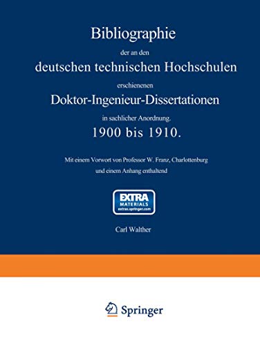 Bibliographie der an den deutschen Technischen Hochschulen erschienenen Doktor-Ingenieur-Dissertationen in sachlicher Anordnung. 1900 bis 1910: Mit online files/update