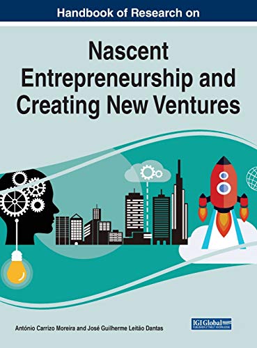 Handbook of Research on Nascent Entrepreneurship and Creating New Ventures