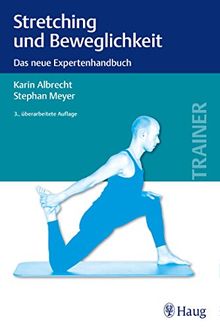 Stretching und Beweglichkeit: Das neue Expertenhandbuch