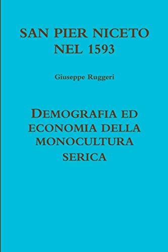 SAN PIER NICETO 1593 DEMOGRAFIA ED ECONOMIA DELLA MONOCULTURA SERICA