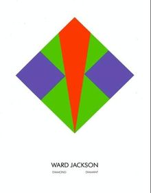 Ward Jackson. Diamant - Malerei - Zeichnung - Collage/Diamond - Painting - Drawing - Collage 1964-1991