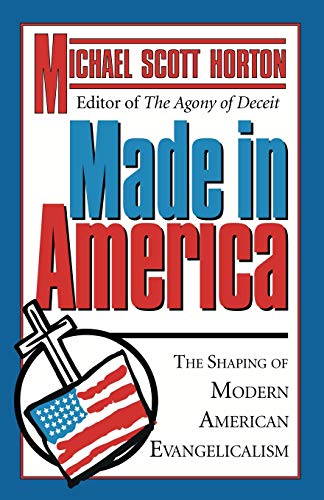 Made In America: The Shaping of Modern American Evangelicalism