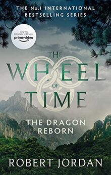 The Dragon Reborn: Book 3 of the Wheel of Time: Book 3 of the Wheel of Time (Now a major TV series)