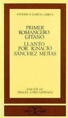 Primer romancero gitano ; Llanto por Ignacio Sánchez Mejías: Llanto Por Ignacio Saanchez Mejaias ; Romance De La Corrida De Toros En Ronda Y Otros Textos Taurinos (CLASICOS CASTALIA. C/C., Band 171)